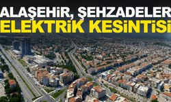 Alaşehir, Şehzadeler elektrik kesintisi ne zaman, saat kaçta olacak?