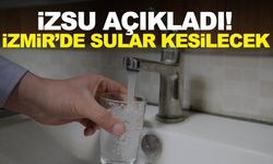 İZSU duyurdu! 29 Nisan Pazartesi İzmir su kesintisi