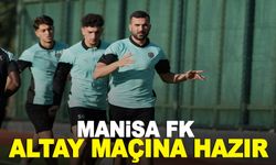 Manisa FK Altay maçı hazırlıklarını tamamladı