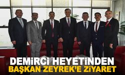 Demirci Heyeti Başkan Zeyrek’i ziyaret etti