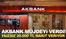 Almayan kalmasın: Akbank faizsiz 20.000 tl nakit veriyor