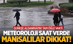 Güneşe aldanmayın! Manisa'da yağış var