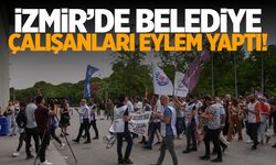 İzmir'de belediye çalışanları eylem yaptı!