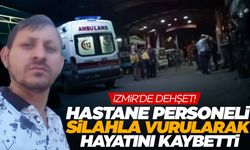 İzmir’de dehşet! Üç çocuk babası hastane personeli tabancayla vurdu!