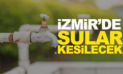İZSU Duyurdu! 5 Mayıs Pazar İzmir su kesintisi