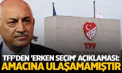 TFF'den erken seçim isteyenlere açıklama: Türk futboluna ihanet etmektir