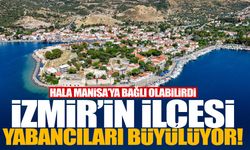 İzmir’in en gözde ilçesi turistleri büyülüyor! Manisa’ya bağlı olabilirdi…