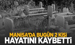 2 kişi vefat etti | 24 Eylül 2024 Manisa’da bugün hayatını kaybedenler