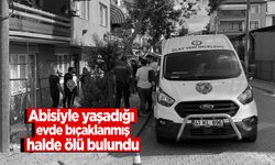 40 yaşındaki adam abisiyle yaşadığı evde bıçaklanarak öldürüldü!