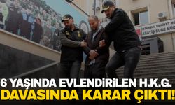 6 yaşında evlendirilen H.K.G. davasında karar çıktı!