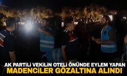 AK Partili vekilin oteli önünde eylem yapan Somalı madenciler gözaltına alındı