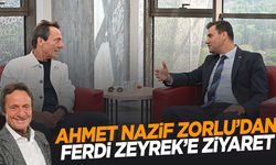 Ahmet Nazif Zorlu’dan Ferdi Zeyrek’e ziyaret