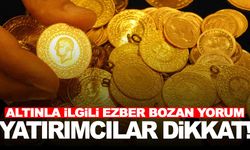 Altınla ilgili ezber bozan yorum… Sert bir düşüş olur mu?