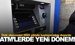 ATM’lerde yeni yılda yeni dönem başlayacak… Ünlü ekonomist tüyolarını verdi