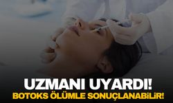 Botoks yaptıranlar dikkat! Ölümle sonuçlanabilir