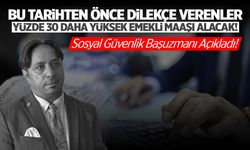 Bu tarihten önce dilekçe verenler yüzde 30 daha yüksek emekli maaşı alacak!