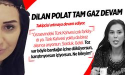 Dilan Polat: Türk Kahvesi çok farklıydı ya… Toz var böyle döküyorsun, karıştırıyorsun içiyorsun