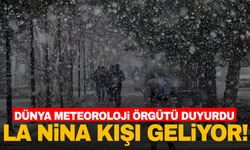 Dünya Meteoroloji Örgütü duyurdu: La Nina geliyor!