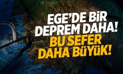 Ege Denizi'nde Bir Deprem Daha! Bu Sefer Daha Büyük!