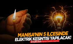 Elektrikler gidecek! Manisa’nın 5 ilçesini etkiliyor! 25 Eylül 2024 Manisa Elektrik Kesintisi