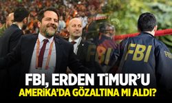 Erden Timur Amerika'da FBI Tarafından Gözaltına Mı Alındı?