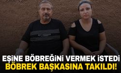 İstanbul'da eşine böbreğini vermek istedi… Böbrek başkasına takıldı