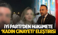 İYİ Partili İksir’den kadın cinayetleri üzerinden hükümete tepki