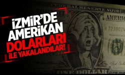 İzmir’de Sahte Amerikan Dolarları İle Yakalandılar!