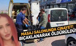 Konya’da genç kadın masaj salonunda bıçaklanarak öldürüldü!