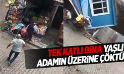 Korku dolu anlar… Tek katlı bina yaşlı adamın üzerine yıkıldı!