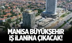 Manisa Büyükşehir Belediyesi İş İlanlarına Çıkıyor!