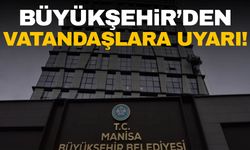 Manisa Büyükşehir Belediyesi'nden ‘dolandırıcılık’ uyarısı!