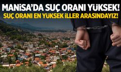 Manisa suç oranı en yüksek 10 il arasına girdi! İşte suç oranları en yüksek iller…