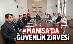 Manisa'da güvenlik zirvesi