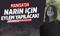 Manisa'da Narin İçin Eylem Düzenlenecek!