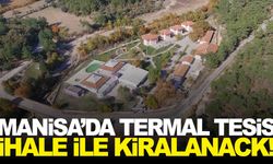 Manisa’da termal tesis 10 yıllığına kiralanacak!