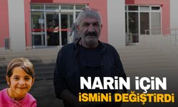 Manisalı vatandaş Narin için ismini değiştirdi