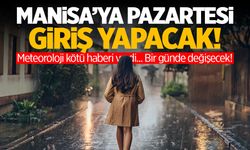 Manisa'ya Pazartesi giriş yapacak! Bir günde çakılacak...