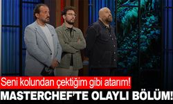 MasterChef Türkiye'de ortalık karıştı: Seni kolundan çektiğim gibi atarım