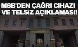 MSB'den çağrı cihazı ve telsiz açıklaması!