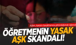 Öğretmenin 17 yaşındaki öğrencisiyle yasak aşkı ortaya çıktı!