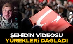 Şehidin son videosu yürekleri dağladı