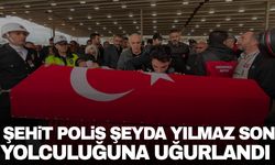 Şehit Polis Şeyda Yılmaz son yolculuğuna uğurlandı