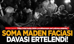 Soma’daki maden faciasında flaş gelişme… Dava ertelendi!