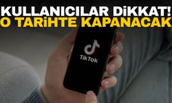 TikTok kullananlar dikkat! O tarihte kapanacak!