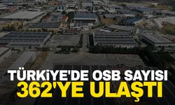 Türkiye'de OSB sayısı 362'ye ulaştı