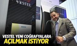 Vestel CEO’su açıkladı: Yeni coğrafyalara açılmak istiyoruz