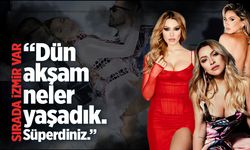 Hadise Ege İllerini Sevdi: "Dün Akşam Biz Ne Yaşadık"