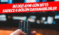 2 dizi erken final yaptı! Sadece 6 bölüm sürdü