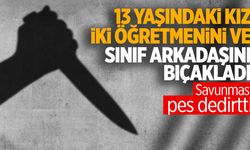 2 öğretmenini ve sınıf arkadaşını bıçaklayan kızdan şok eden savunma: “Ünlü olmak için yaptım”